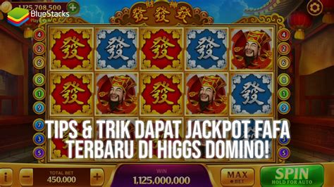 Tips & Trik Dapat Jackpot FaFa Terbaru di Higgs Domino!.